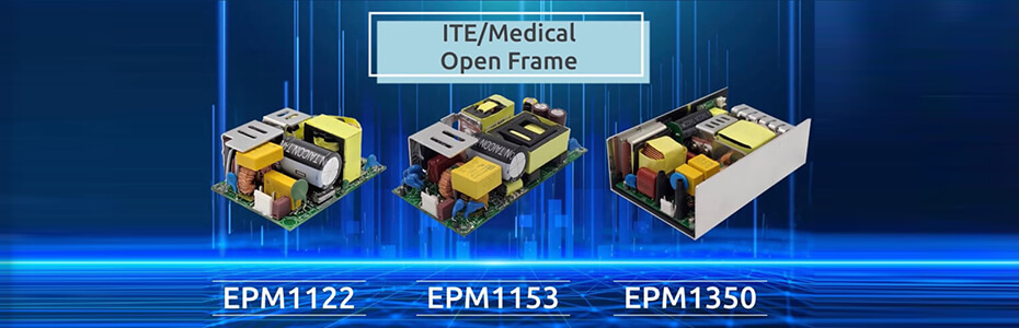 New Product: 150W / 200W / 500W Open-framed Power Supply --- EPM1122 / EPM1153 / EPM1350 Series