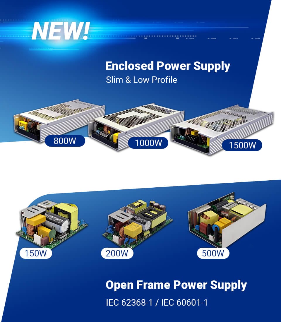 Enclosed Power Supply Slim & Low Profile. Open Frame Power Supply IEC 62368-1 / IEC 60601-1.
