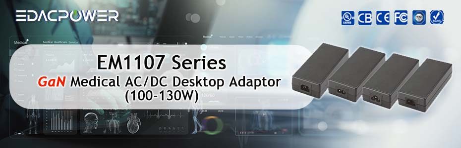New Product: 100-130W Medical GaN Desktop - EM1107 Series