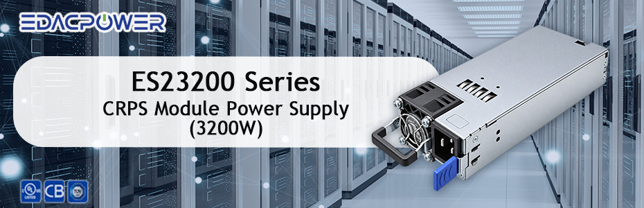New Product: 3200W CRPS Module Power Supply - ES23200 Series